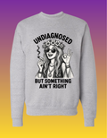 Undiagnosed Grey Sweatshirt